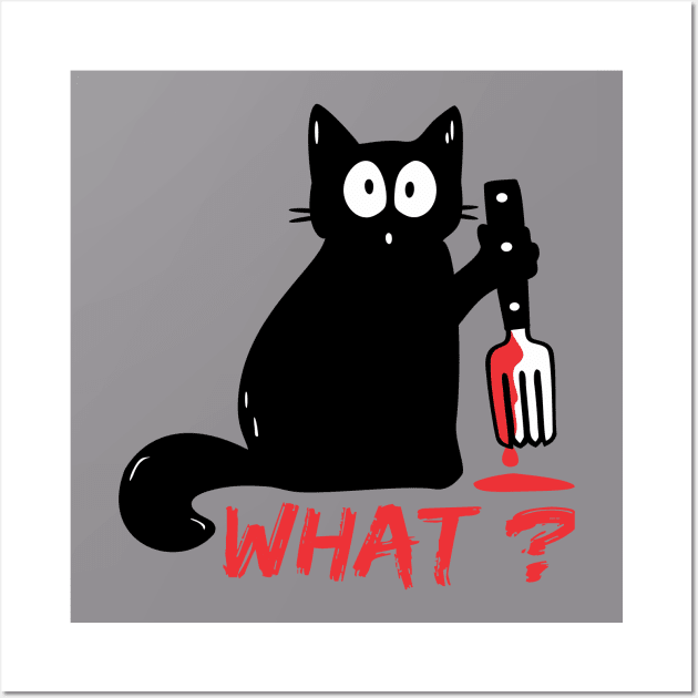 Cat What? - Killer Cat - Murderous Cat -What Cat - Psycho Cat - Funny Cat Wall Art by raaak